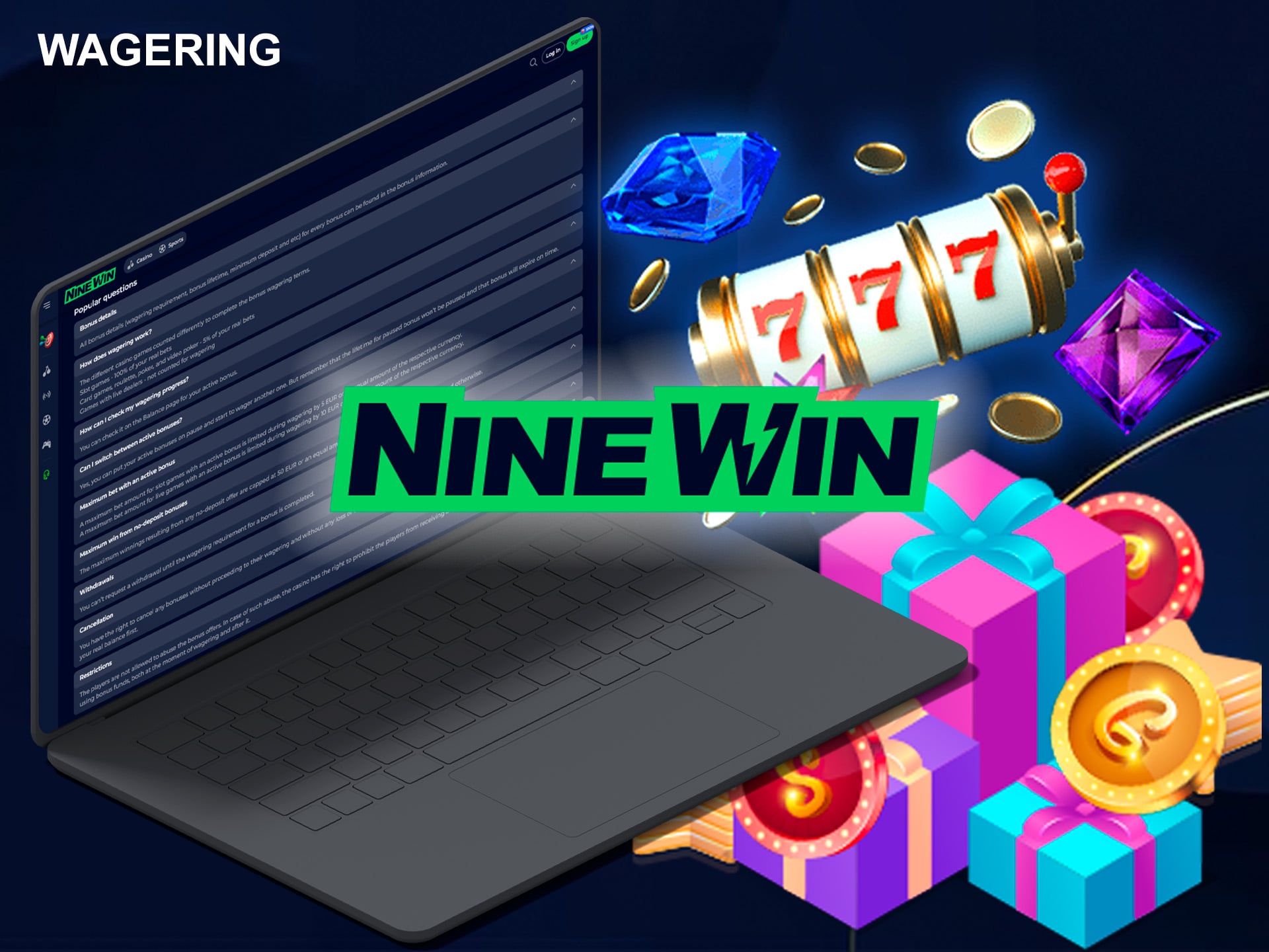 Wagering bonus conditions are needed to ensure that Ninewin players do not abuse the promotions 